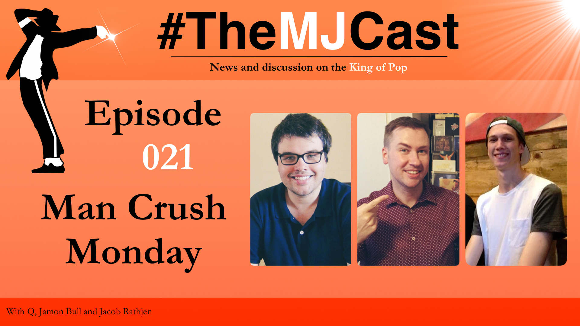 Episode 021 Man Crush Monday The MJCast